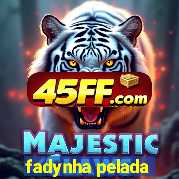 fadynha pelada